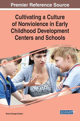 Cultivating a Culture of Nonviolence in Early Childhood Development Centers and Schools - Taukeni, Simon George (Editor)