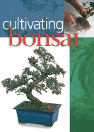 Cultivating Bonsai