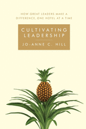 Cultivating Leadership: How great leaders make a difference, one hotel at a time