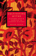 Cultivating Myths: Fiction, Fact & Fashion in Garden History