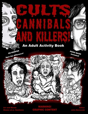 Cults Cannibals and Killers!: An Adult Activity Book - Borowski, John (Editor), and Samhane