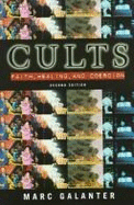 Cults: Faith, Healing, and Coercion - Galanter, Marc, MD