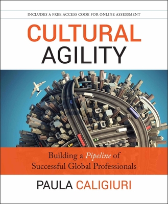 Cultural Agility - Caligiuri, Paula, PhD