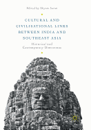 Cultural and Civilisational Links Between India and Southeast Asia: Historical and Contemporary Dimensions