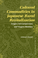 Cultural Commodities in Japanese Rural Revitalization: Tsugaru Nuri Lacquerware and Tsugaru Shamisen