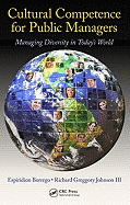 Cultural Competence for Public Managers: Managing Diversity in Today's World