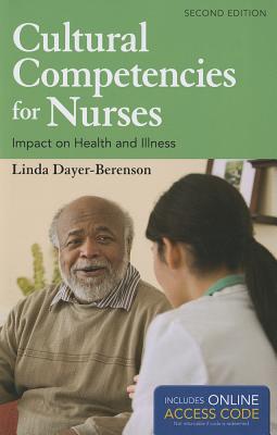 Cultural Competencies for Nurses: Impact on Health and Illness - Dayer-Berenson, Linda