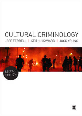 Cultural Criminology: An Invitation - Ferrell, Jeff, and Hayward, Keith J., and Young, Jock