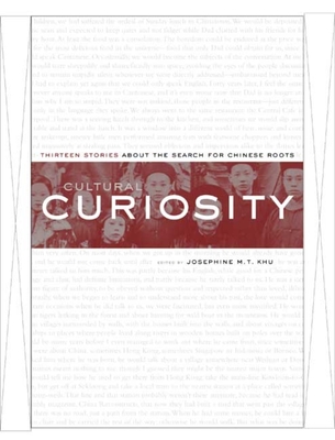 Cultural Curiosity: Thirteen Stories about the Search for Chinese Roots - Khu, Josephine M T (Editor)