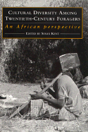 Cultural Diversity and Twentieth-Century Foragers: An African Perspective