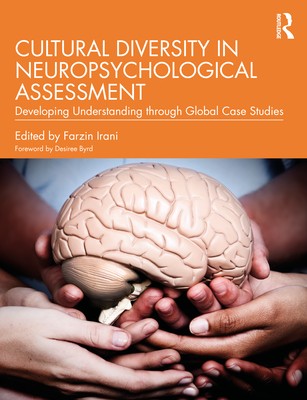Cultural Diversity in Neuropsychological Assessment: Developing Understanding through Global Case Studies - Irani, Farzin (Editor)
