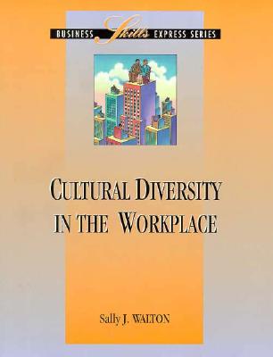 Cultural Diversity in the Workplace - Walton, Sally J