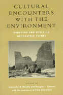 Cultural Encounters with the Environment: Enduring and Evolving Geographic Themes