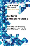 Cultural Entrepreneurship: A New Agenda for the Study of Entrepreneurial Processes and Possibilities