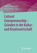 Cultural Entrepreneurship - Grnden in Der Kultur- Und Kreativwirtschaft