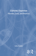 Cultural Expertise: Theories, Laws, and Practices