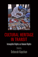 Cultural Heritage in Transit: Intangible Rights as Human Rights