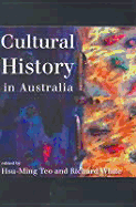 Cultural History in Australia - Teo, Hsu-Ming (Editor)