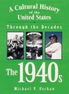 Cultural History of Us Through the Decades: The 1940s