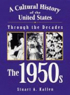 Cultural History of Us Through the Decades: The 1950s