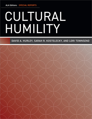 Cultural Humility - Hurley, David A, and Kostelecky, Sarah R, and Townsend, Lori