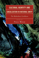 Cultural Identity and Creolization in National Unity: The Multiethnic Caribbean