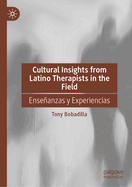 Cultural Insights from Latino Therapists in the Field: Enseanzas Y Experiencias