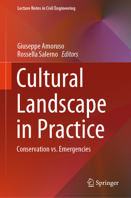 Cultural Landscape in Practice: Conservation vs. Emergencies - Amoruso, Giuseppe (Editor), and Salerno, Rossella (Editor)