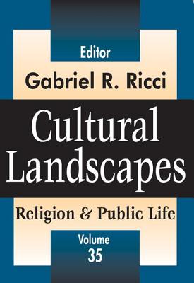 Cultural Landscapes: Religion & Public Life, Volume 35 - Ricci, Gabriel R