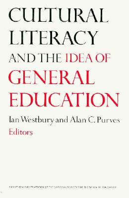 Cultural Literacy and the Idea of General Education: Volume 872 - Westbury, Ian (Editor), and Purves, Alan C (Editor)