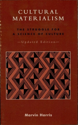 Cultural Materialism: The Struggle for a Science of Culture - Harris, Marvin