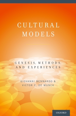 Cultural Models: Genesis, Methods, and Experiences - Bennardo, Giovanni, and De Munck, Victor