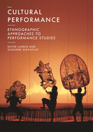 Cultural Performance: Ethnographic Approaches to Performance Studies