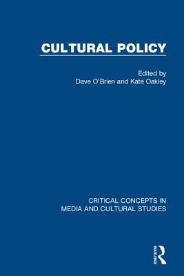 Cultural Policy - O'Brien, Dave (Editor), and Oakley, Kate (Editor)