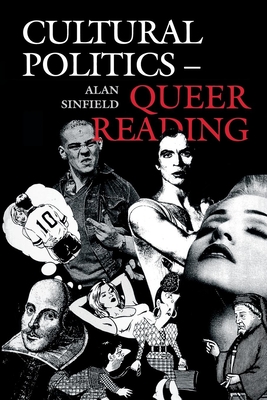 Cultural Politics--Queer Reading - Sinfield, Alan, Professor