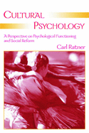 Cultural Psychology: A Perspective on Psychological Functioning and Social Reform