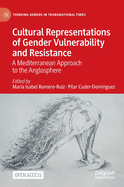 Cultural Representations of Gender Vulnerability and Resistance: A Mediterranean Approach to the Anglosphere