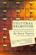Cultural Selection: Why Some Achievements Survive the Test of Time and Others Don't
