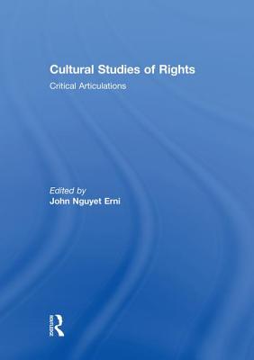 Cultural Studies of Rights: Critical Articulations - Erni, John Nguyet (Editor)