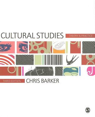 Cultural Studies: Theory and Practice - Barker, Chris