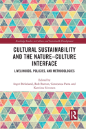 Cultural Sustainability and the Nature-Culture Interface: Livelihoods, Policies, and Methodologies