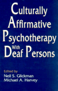 Culturally Affirmative Psychotherapy With Deaf Persons