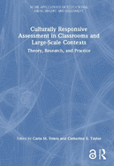 Culturally Responsive Assessment in Classrooms and Large-Scale Contexts: Theory, Research, and Practice