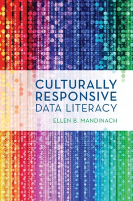 Culturally Responsive Data Literacy - Mandinach, Ellen B