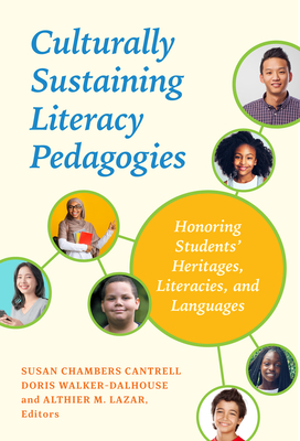 Culturally Sustaining Literacy Pedagogies: Honoring Students' Heritages, Literacies, and Languages - Chambers Cantrell, Susan (Editor), and Walker-Dalhouse, Doris (Editor), and Lazar, Althier M (Editor)