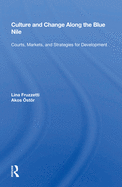 Culture And Change Along The Blue Nile: Courts, Markets, And Strategies For Development
