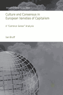 Culture and Consensus in European Varieties of Capitalism: A Common Sense Analysis