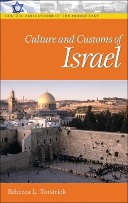 Culture and Customs of Israel - Torstrick, Rebecca L