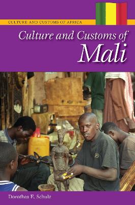 Culture and Customs of Mali - Schulz, Dorothea Elisabeth