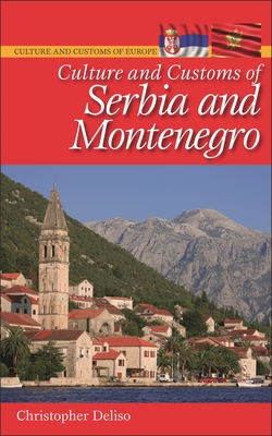 Culture and Customs of Serbia and Montenegro - Deliso, Christopher